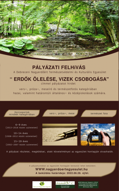 A Debreceni Nagyerdőért Természetvédelmi és Kulturális Egyesület “Erdők ölelése, vizek csobogása” címmel pályázatot hirdet